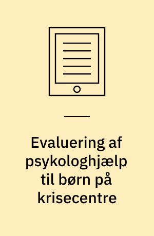 Evaluering af psykologhjælp til børn på krisecentre