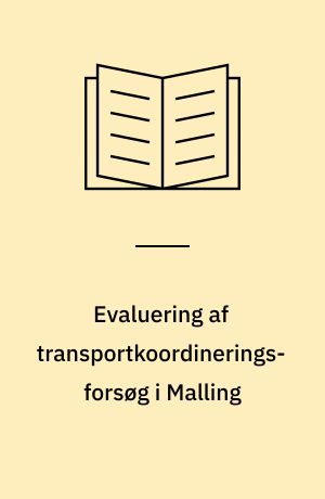 Evaluering af transportkoordineringsforsøg i Malling