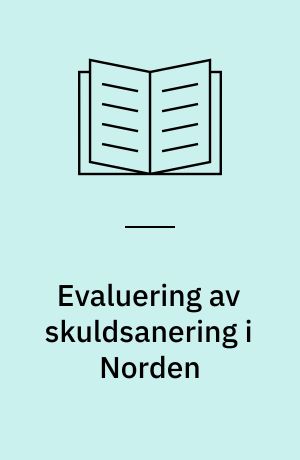 Evaluering av skuldsanering i Norden : slutrapport från ett forskarseminarium i Helsingfors 25.-26.10.1995