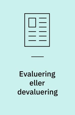 Evaluering eller devaluering : et eksempel på hovedløs brugerundersøgelse