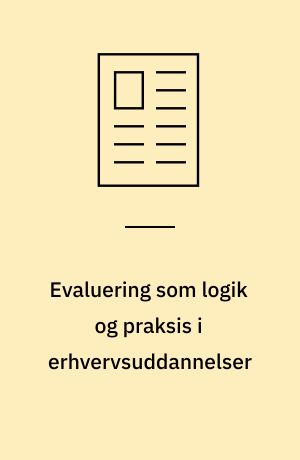 Evaluering som logik og praksis i erhvervsuddannelser