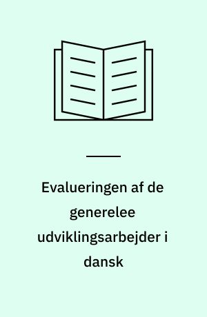 Evalueringen af de generelee udviklingsarbejder i dansk : resultater, temadage - hvad er det, interviews, de alment fungerende elever projekt B