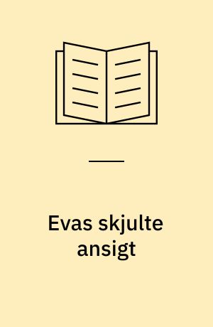 Evas skjulte ansigt : kvinder i den arabiske verden
