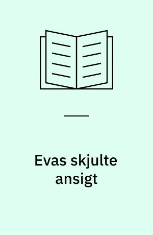 Evas skjulte ansigt : kvinder i den arabiske verden