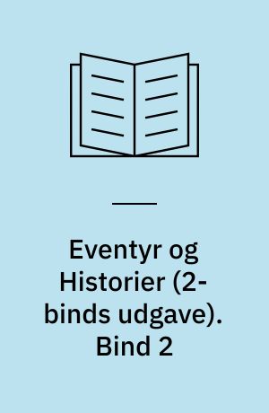 Eventyr og Historier. Bind 2