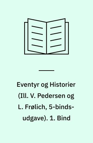 Eventyr og Historier. 1. Bind