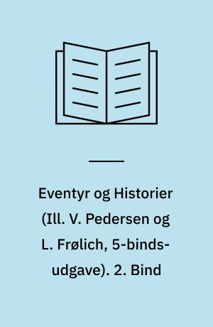 Eventyr og Historier. 2. Bind