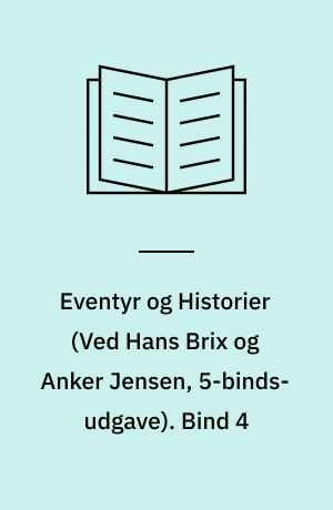 Eventyr og Historier. Bind 4