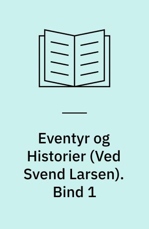 Eventyr og Historier. Bind 1