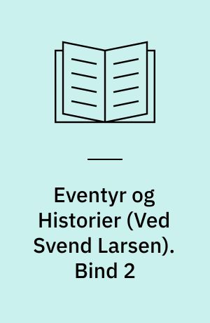 Eventyr og Historier. Bind 2