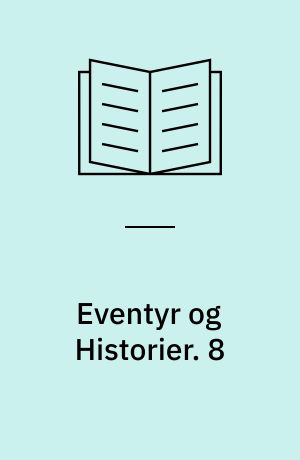 Eventyr og Historier. 8