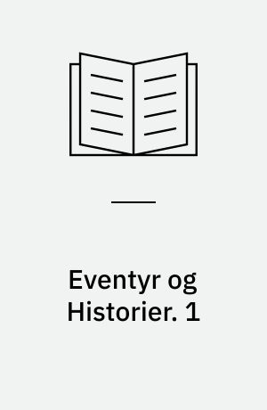 Eventyr og Historier. 1