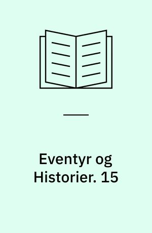 Eventyr og Historier. 15