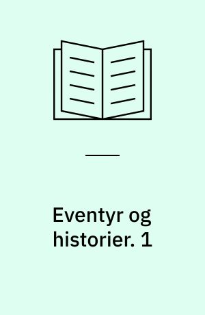 Eventyr og historier. 1