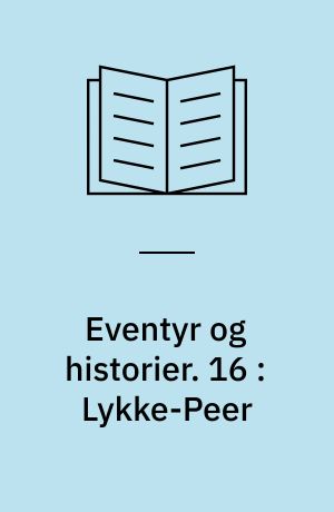 Eventyr og historier. 16 : Lykke-Peer