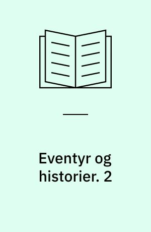 Eventyr og historier. 2