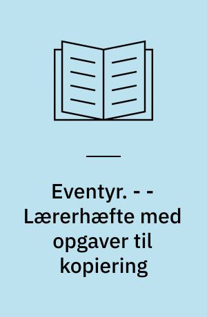 Eventyr. - - Lærerhæfte med opgaver til kopiering