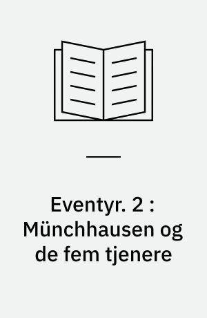 Eventyr. 2 : Münchhausen og de fem tjenere : Münchhausen løber en risiko : Münchhausen på bjørne-eventyr