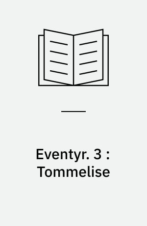 Eventyr. 3 : Tommelise