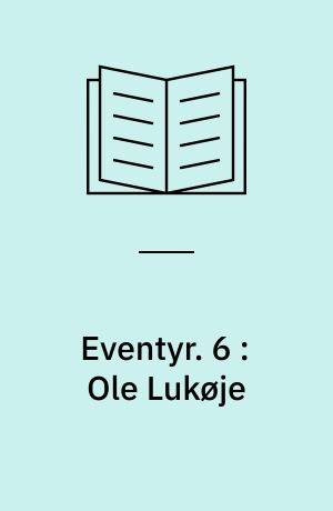 Eventyr. 6 : Ole Lukøje