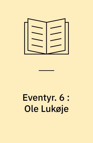 Eventyr. 6 : Ole Lukøje