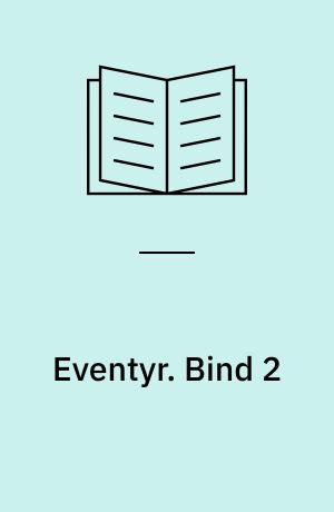 Eventyr : med en karakteristik af H.C. Andersen som Eventyrforfatter. Bind 2
