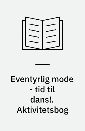 Eventyrlig mode - tid til dans!. Aktivitetsbog