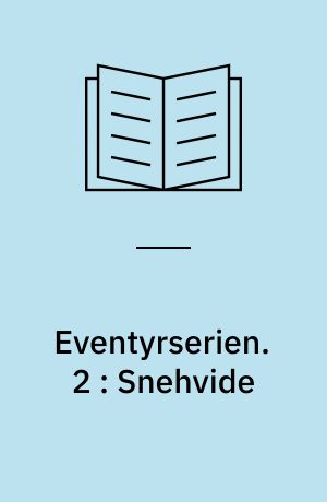 Eventyrserien. 2 : Snehvide : Overs. efter: Biancaneve