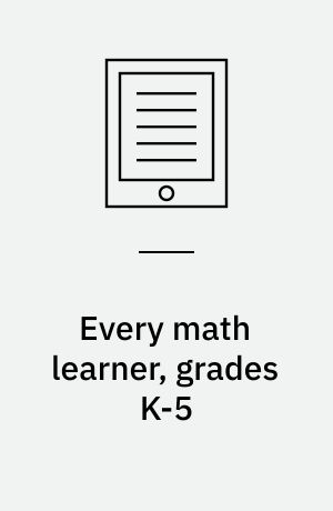 Every Math Learner, Grades K-5 : A Doable Approach to Teaching with Learning Differences in Mind
