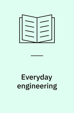 Everyday engineering : an ethnography of design and innovation
