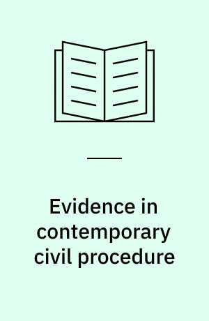 Evidence in contemporary civil procedure : fundamental issues in a comparative perspective