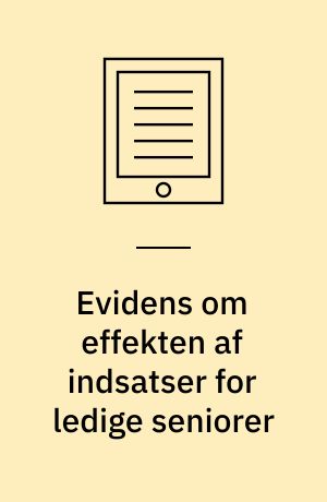 Evidens om effekten af indsatser for ledige seniorer : en litteraturoversigt