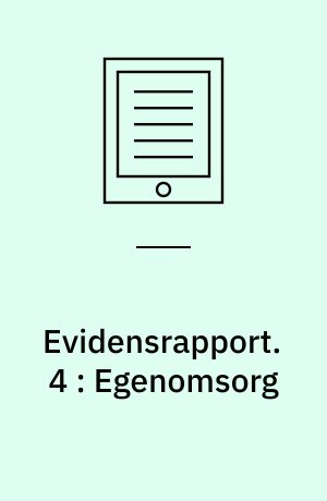 Evidensrapport. 4 : Egenomsorg