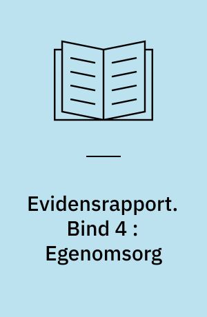 Evidensrapport. Bind 4 : Egenomsorg