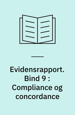 Evidensrapport. Bind 9 : Compliance og concordance