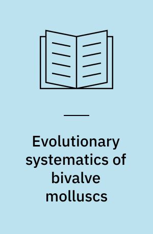Evolutionary systematics of bivalve molluscs