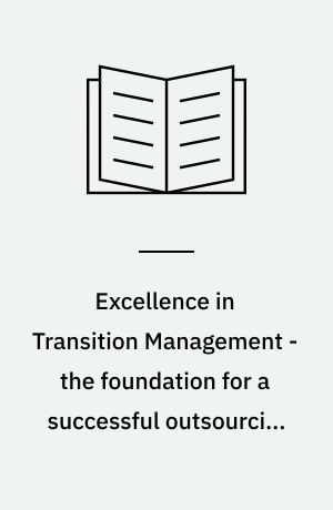 Excellence in Transition Management - the foundation for a successful outsourcing partnership