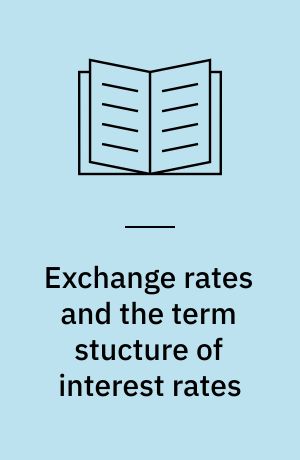 Exchange rates and the term stucture of interest rates