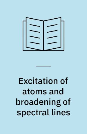 Excitation of atoms and broadening of spectral lines