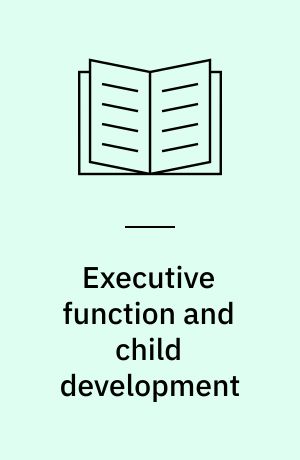 Executive function and child development