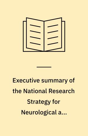 Executive summary of the National Research Strategy for Neurological and Communicative Disorders
