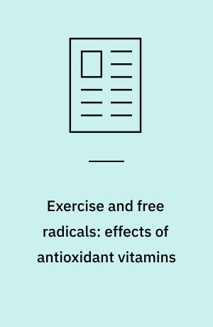 Exercise and free radicals: effects of antioxidant vitamins