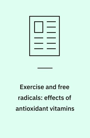 Exercise and free radicals: effects of antioxidant vitamins