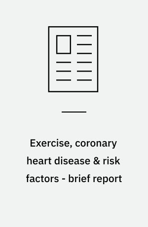 Exercise, coronary heart disease & risk factors - brief report