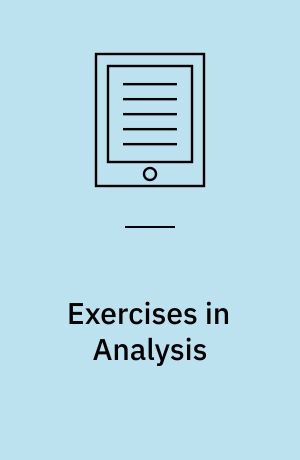 Exercises in Analysis : Part 1