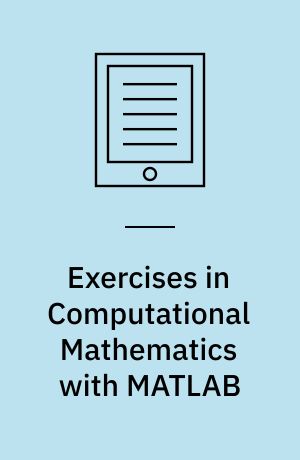 Exercises in Computational Mathematics with MATLAB