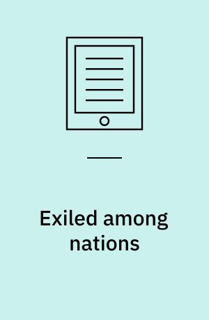 Exiled among nations : German and Mennonite mythologies in a transnational age