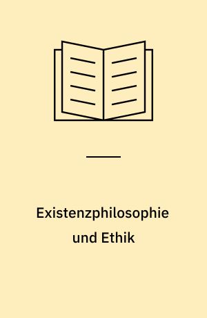 Existenzphilosophie und Ethik