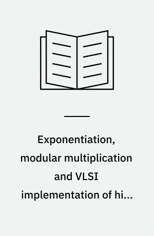 Exponentiation, modular multiplication and VLSI implementation of high-speed RSA cryptography