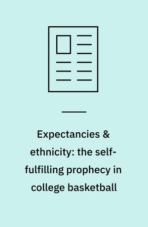 Expectancies & ethnicity: the self-fulfilling prophecy in college basketball